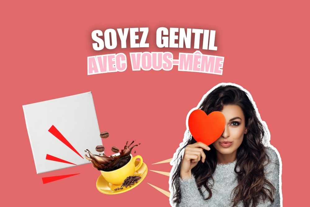 Soyez gentil avec vous-même Image d'une personne avec un cœur en main symbolisant l'auto-compassion et le bien-être émotionnel