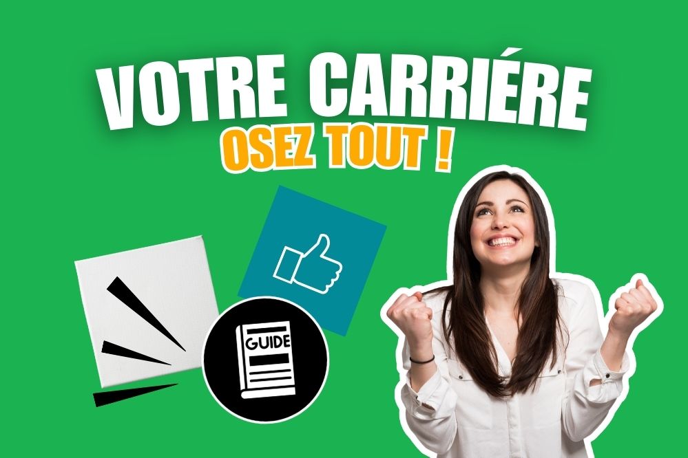 Votre carrière osez tout ! Image inspirante pour réussir sa carrière en osant prendre des risques, avec un message motivant.